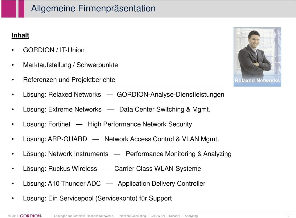 Lösung: Fortinet High Performance Network Security Lösung: ARP-GUARD Network Access Control & VLAN Mgmt.