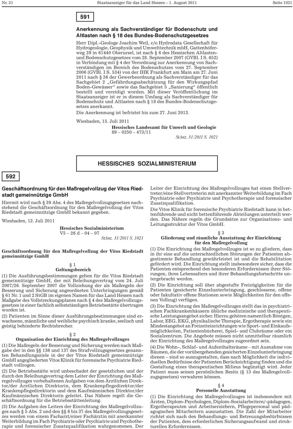 vom 28. September 2007 (GVBl. I S. 652) in indung mit 4 der Verordnung zur Anerkennung von Sachverständigen im Bereich des Bodenschutzes vom 27. September 2006 (GVBl. I S. 534) von der IHK Frankfurt am Main am 27.