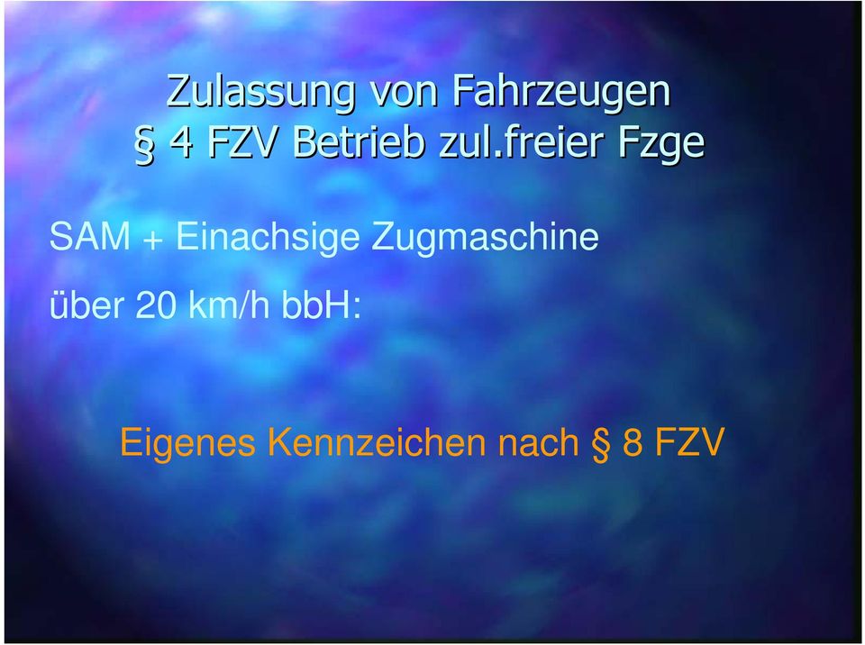 freier Fzge SAM + Einachsige