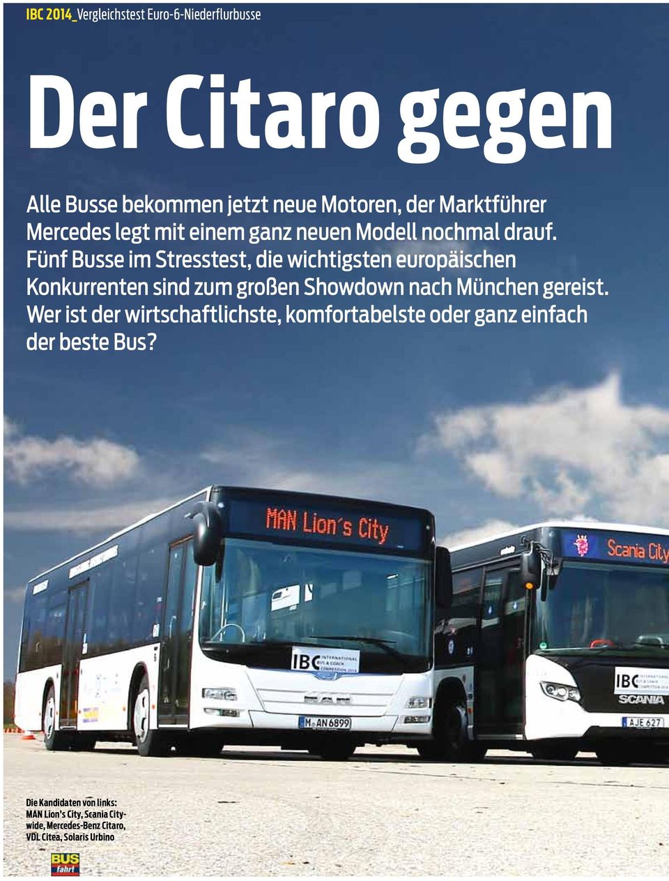 Fünf Busse im Stresstest, die wichtigsten europäischen Konkurrenten sind zum großen Showdown nach München gereist.
