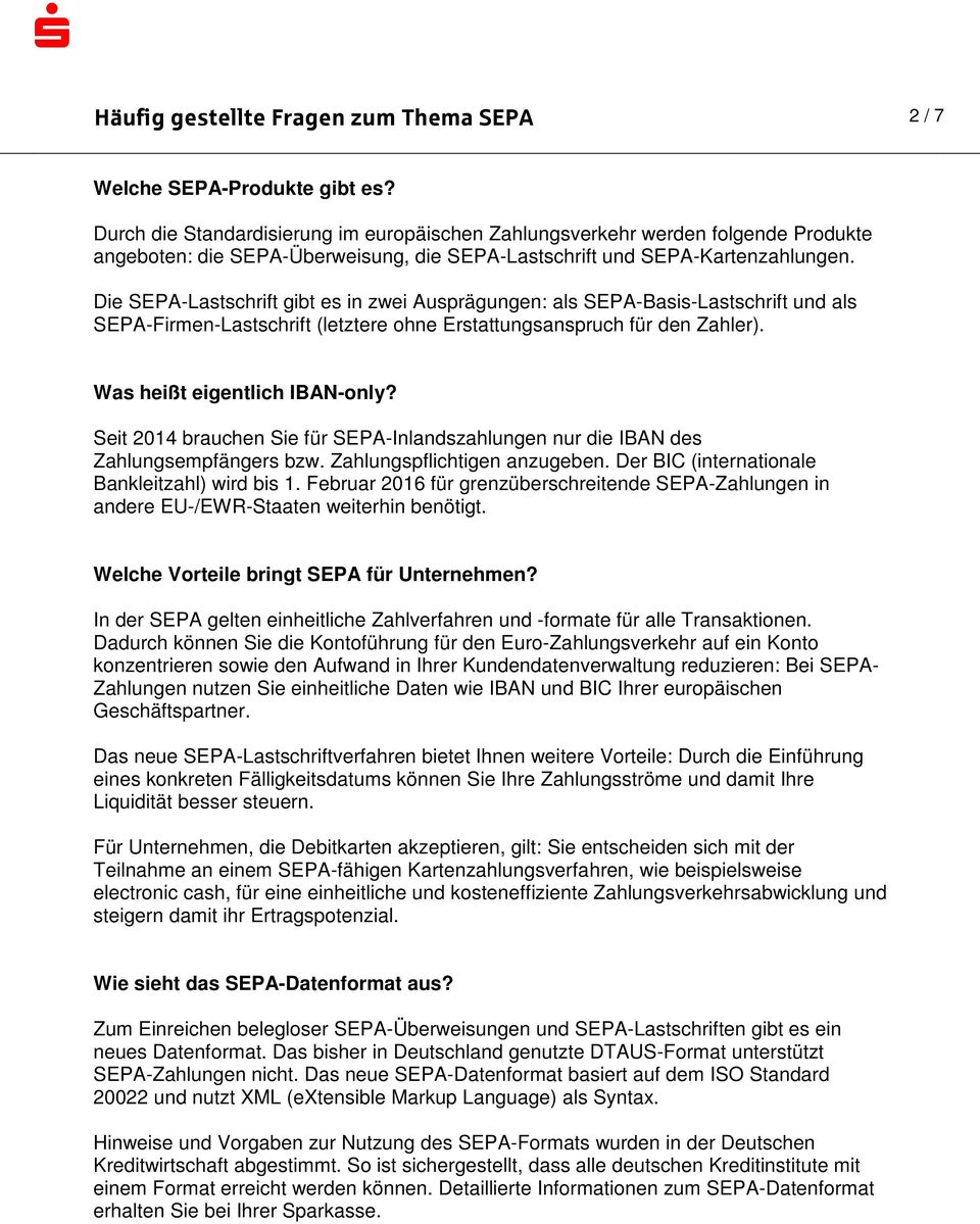 Die SEPA-Lastschrift gibt es in zwei Ausprägungen: als SEPA-Basis-Lastschrift und als SEPA-Firmen-Lastschrift (letztere ohne Erstattungsanspruch für den Zahler). Was heißt eigentlich IBAN-only?