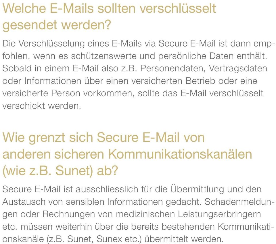 Wie grenzt sich Secure E-Mail von anderen sicheren Kommunikationskanälen (wie z.b. Sunet) ab?
