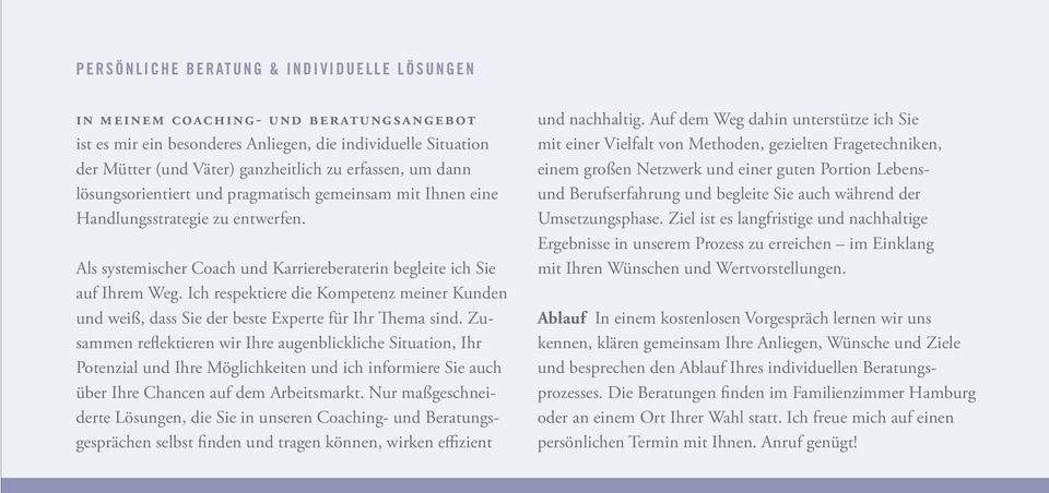 Als systemischer Coach und Karriereberaterin begleite ich Sie auf Ihrem Weg. Ich respektiere die Kompetenz meiner Kunden und weiß, dass Sie der beste Experte für Ihr Thema sind.