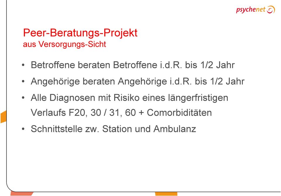 bis 1/2 Jahr Alle Diagnosen mit Risiko eines längerfristigen