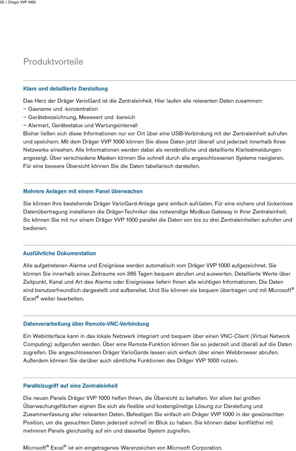 speichern Mit dem Dräger VVP 1000 können Sie diese Daten jetzt überall und jederzeit innerhalb Ihres Netzwerks einsehen Alle Informationen werden dabei als verständliche und detaillierte