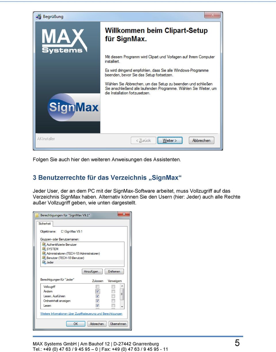 SignMax-Software arbeitet, muss Vollzugriff auf das Verzeichnis SignMax haben.