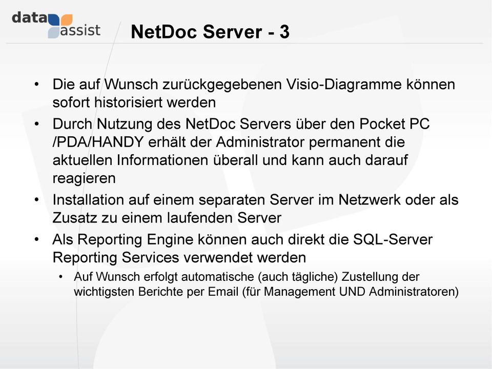 einem separaten Server im Netzwerk oder als Zusatz zu einem laufenden Server Als Reporting Engine können auch direkt die SQL-Server Reporting