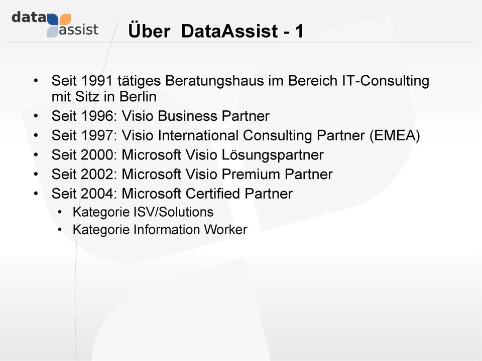 (EMEA) Seit 2000: Microsoft Visio Lösungspartner Seit 2002: Microsoft Visio Premium