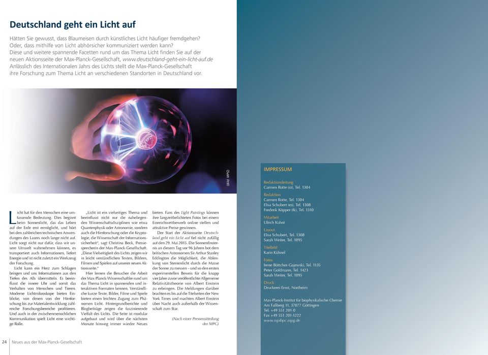 de Anlässlich des Internationalen Jahrs des Lichts stellt die Max-Planck-Gesellschaft ihre Forschung zum Thema Licht an verschiedenen Standorten in Deutschland vor.
