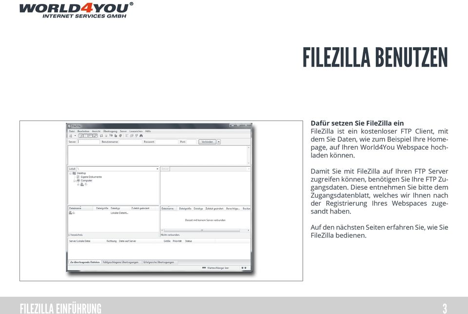 Damit Sie mit FileZilla auf Ihren FTP Server zugreifen können, benötigen Sie Ihre FTP Zugangsdaten.