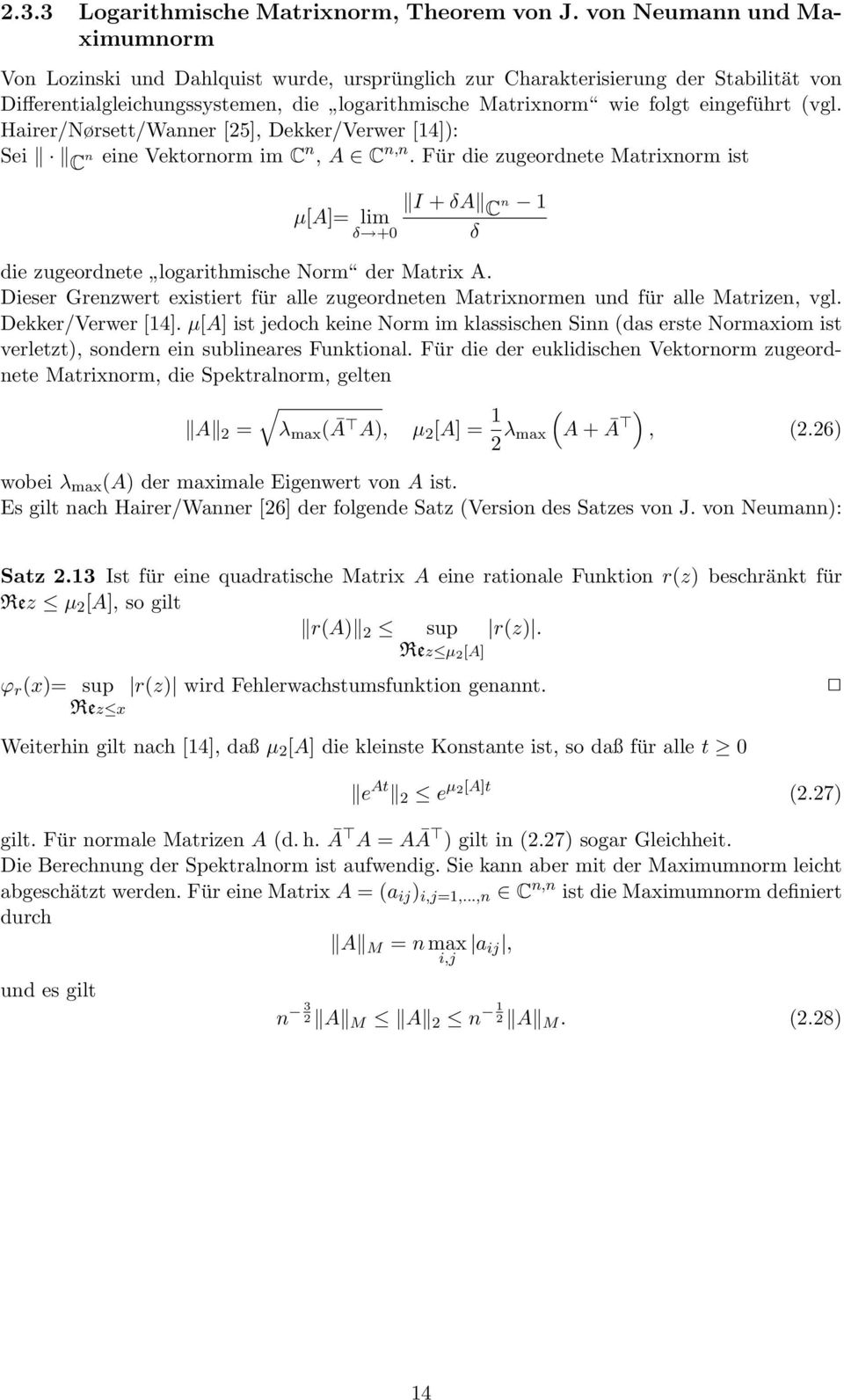 (vgl. Hairer/Nørsett/Wanner [25], Dekker/Verwer [14]): Sei C n eine Vektornorm im C n, A C n,n.