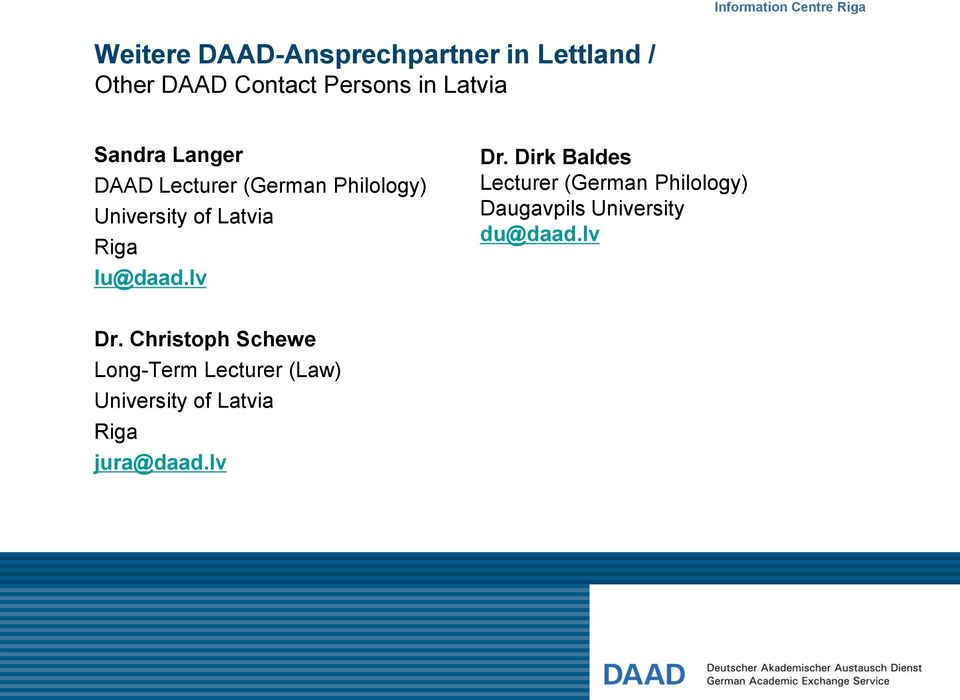 lv Dr. Dirk Baldes Lecturer (German Philology) Daugavpils University du@daad.