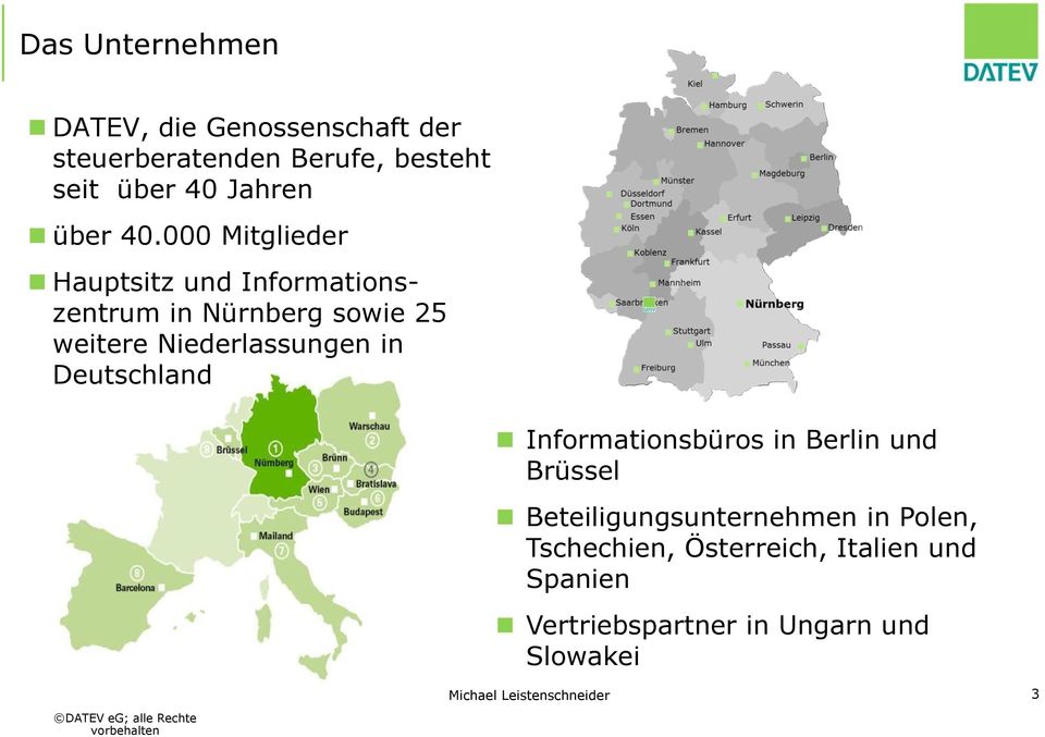 000 Mitglieder Hauptsitz und Informationszentrum in Nürnberg sowie 25 weitere Niederlassungen in
