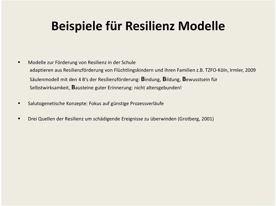 TZFO-Köln, Irmler, 2009 Säulenmodell mit den 4 B sder Resilienzförderung: Bindung, Bildung, Bewusstsein für