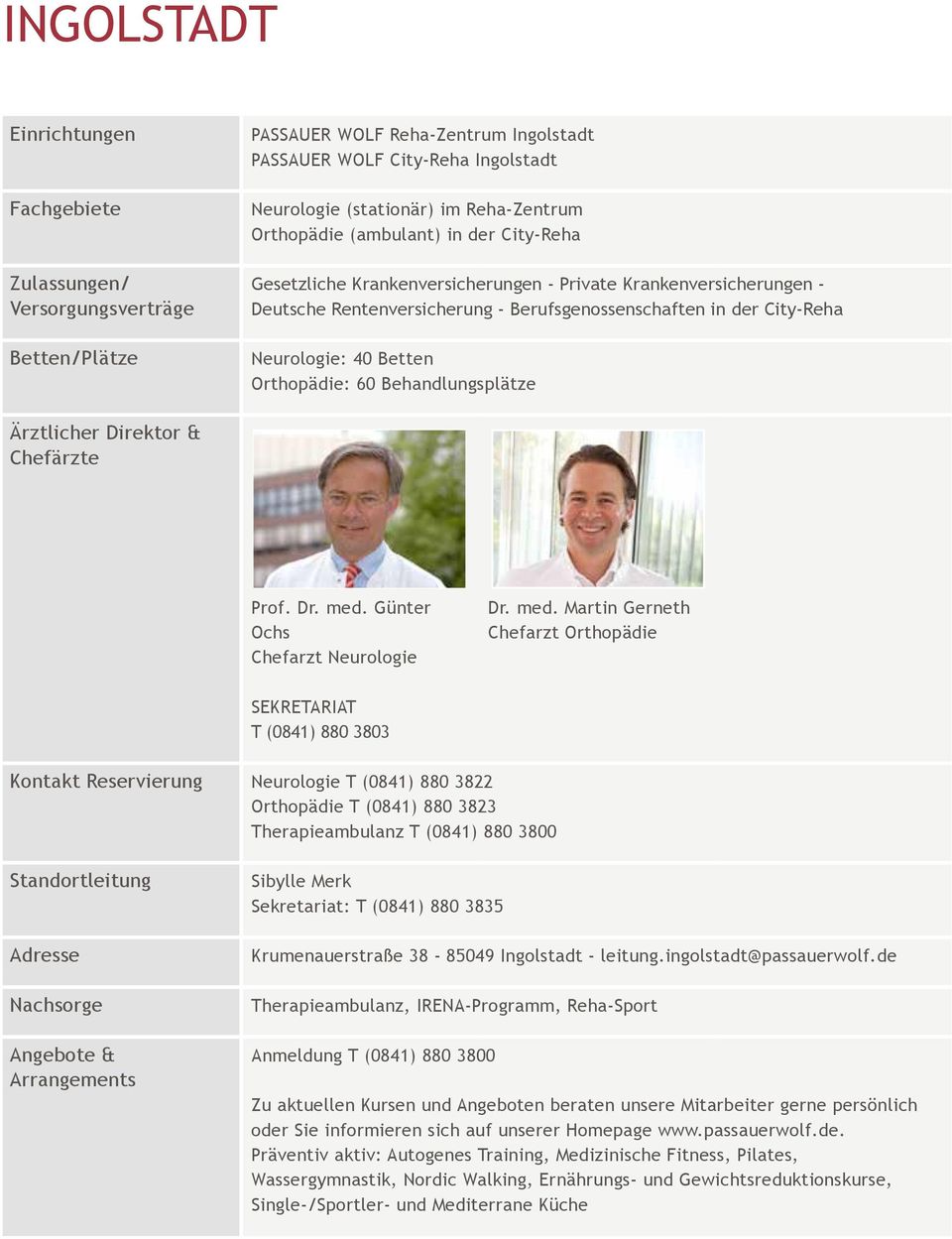 Orthopädie: 60 Behandlungsplätze Ärztlicher Direktor & Chefärzte Prof. Dr. med.