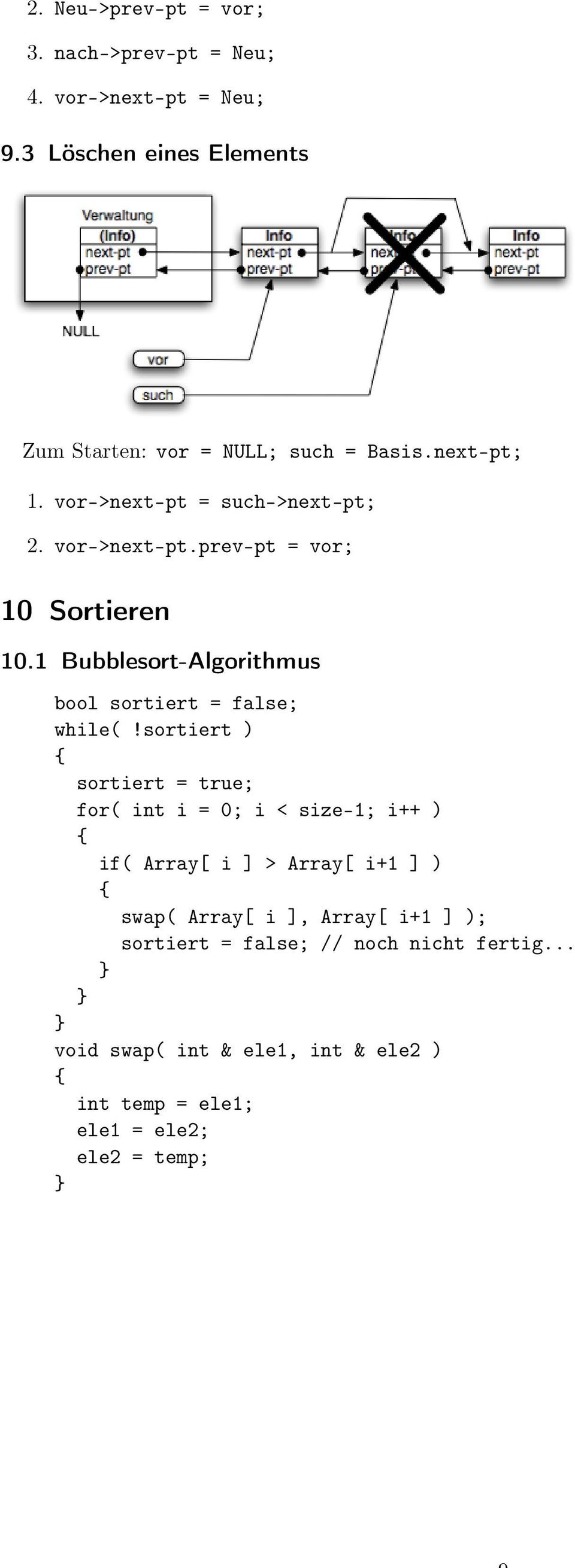 1 Bubblesort-Algorithmus bool sortiert = false; while(!
