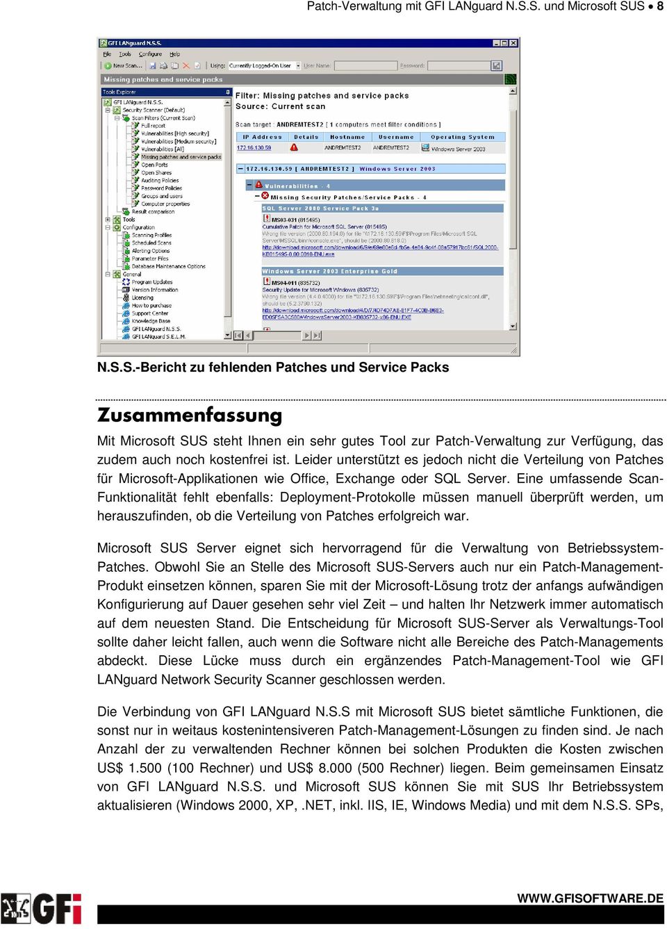 Leider unterstützt es jedoch nicht die Verteilung von Patches für Microsoft-Applikationen wie Office, Exchange oder SQL Server.