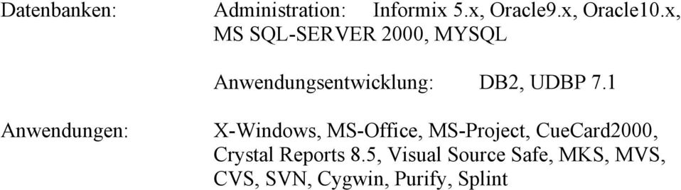 1 Anwendungen: X-Windows, MS-Office, MS-Project, CueCard2000,