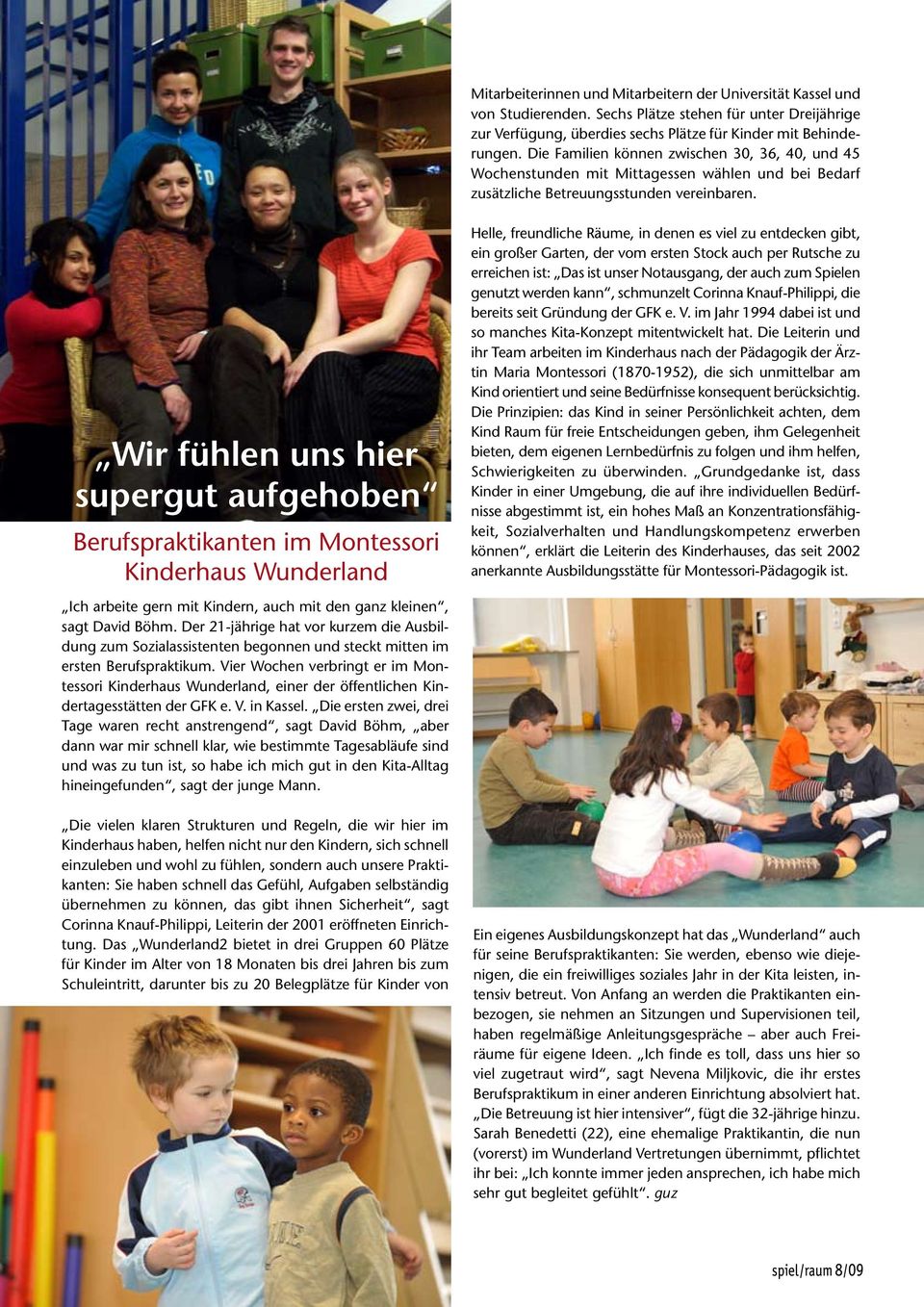 Wir fühlen uns hier supergut aufgehoben Berufspraktikanten im Montessori Kinderhaus Wunderland Ich arbeite gern mit Kindern, auch mit den ganz kleinen, sagt David Böhm.