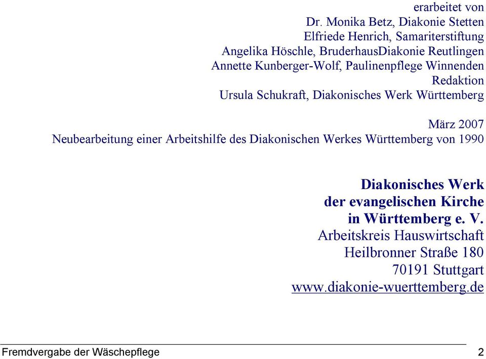 Kunberger-Wolf, Paulinenpflege Winnenden Redaktion Ursula Schukraft, Diakonisches Werk Württemberg März 2007 Neubearbeitung einer