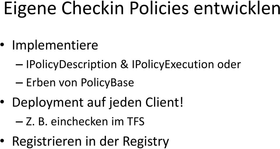von PolicyBase Deployment auf jeden Client! Z. B.