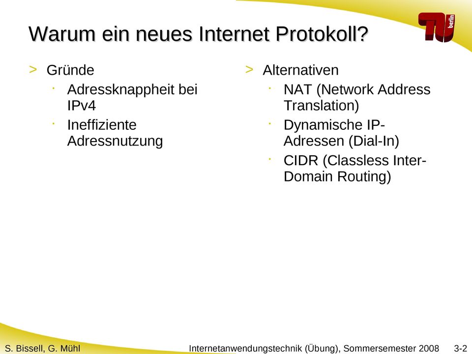 > Gründe Adressknappheit bei IPv4 Ineffiziente Adressnutzung >