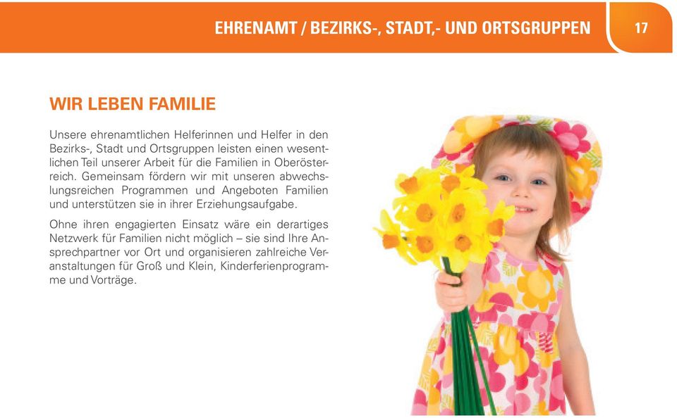 Gemeinsam fördern wir mit unseren abwechslungsreichen Programmen und Angeboten Familien und unterstützen sie in ihrer Erziehungsaufgabe.