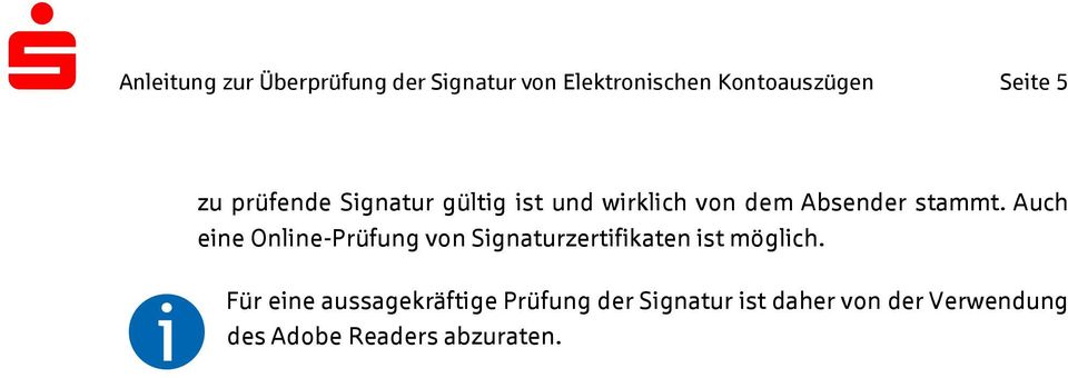 Auch eine Online-Prüfung von Signaturzertifikaten ist möglich.