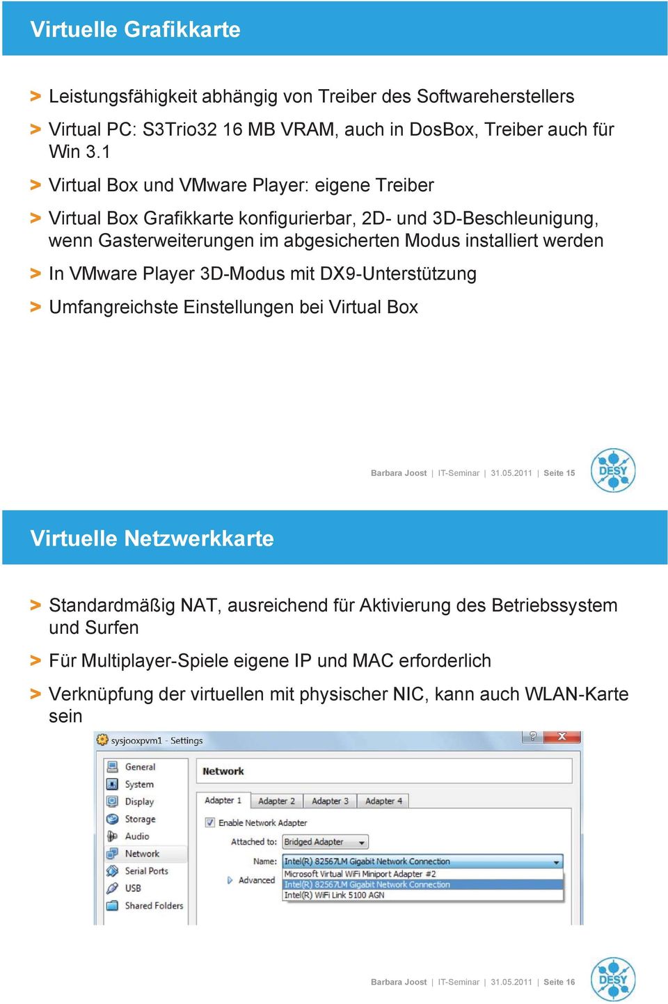 VMware Player 3D-Modus mit DX9-Unterstützung > Umfangreichste Einstellungen bei Virtual Box Barbara Joost IT-Seminar 31.05.