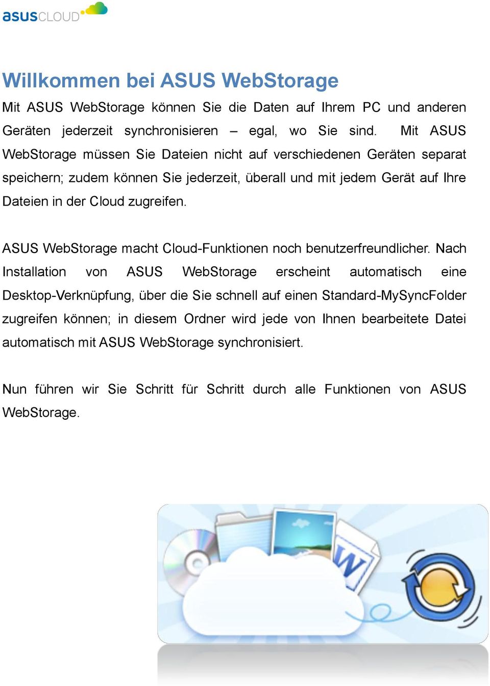 ASUS WebStorage macht Cloud-Funktionen noch benutzerfreundlicher.