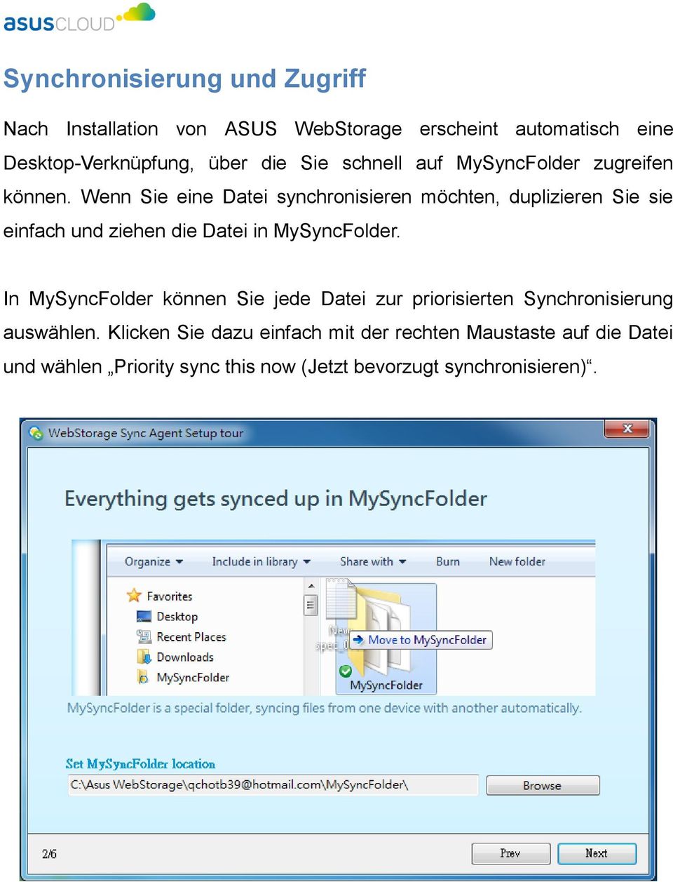 Wenn Sie eine Datei synchronisieren möchten, duplizieren Sie sie einfach und ziehen die Datei in MySyncFolder.