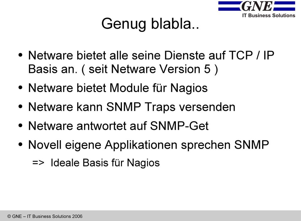( seit Netware Version 5 ) Netware bietet Module für Nagios