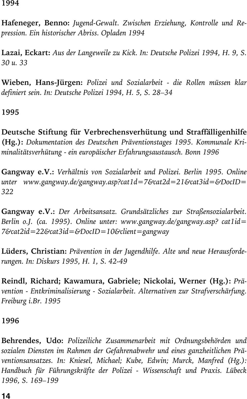 28 34 1995 Deutsche Stiftung für Verbrechensverhütung und Straffälligenhilfe (Hg.): Dokumentation des Deutschen Präventionstages 1995.