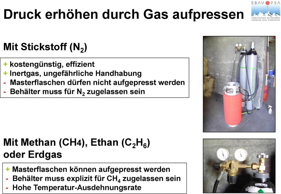 2 zugelassen sein Mit Methan (CH4), Ethan (C 2 H 6 ) oder Erdgas + Masterflaschen können