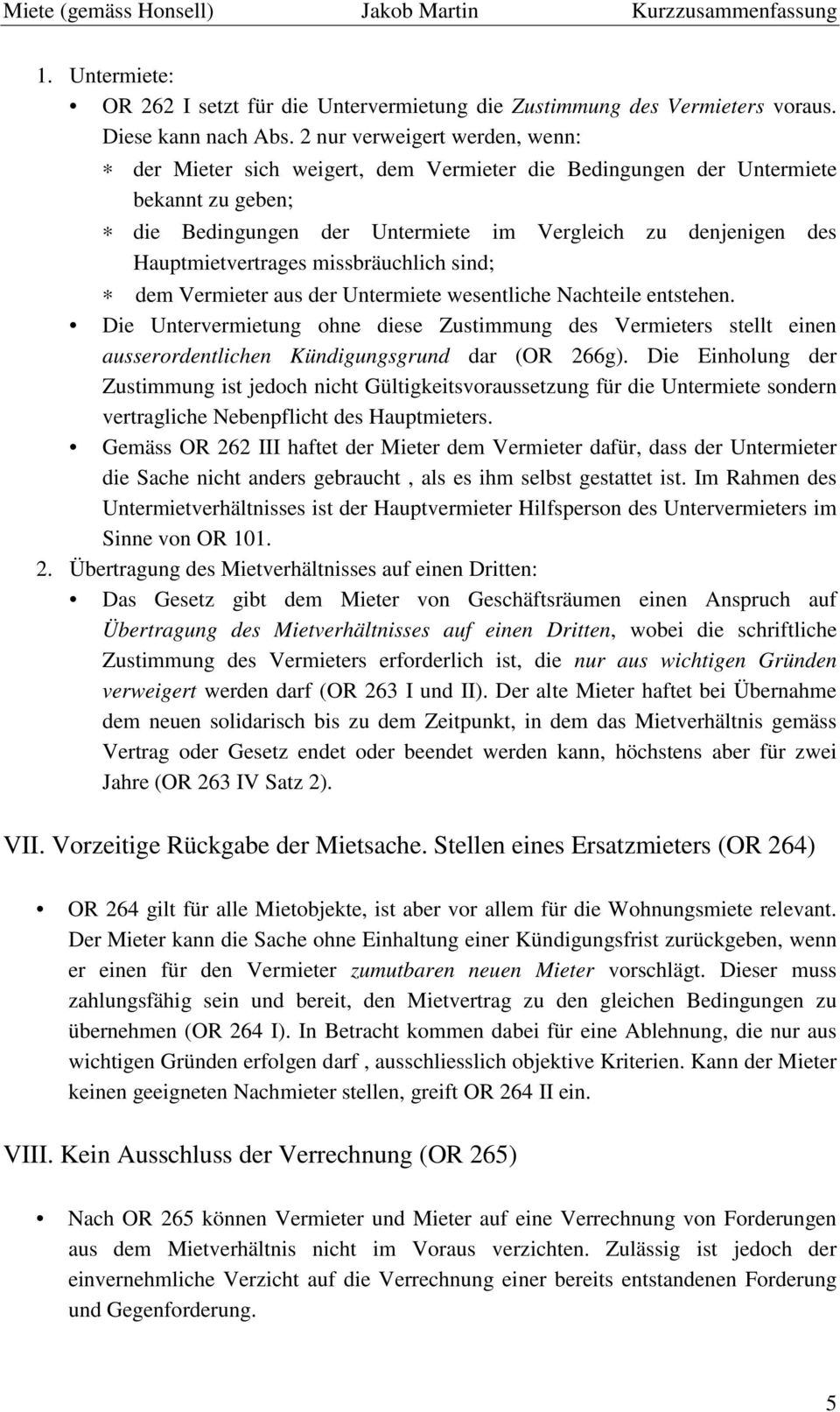 missbräuchlich sind; dem Vermieter aus der Untermiete wesentliche Nachteile entstehen.