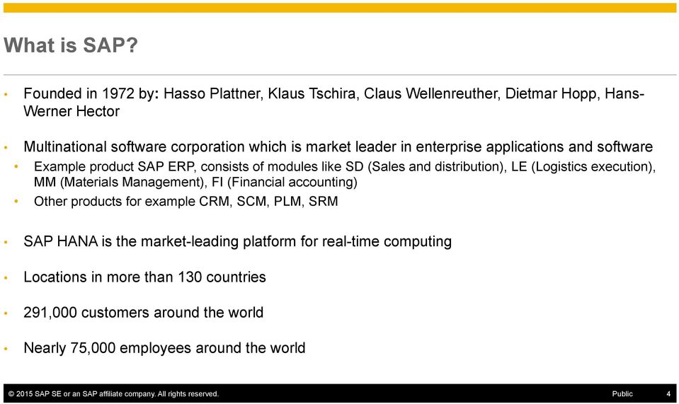 enterprise applications and software Example product SAP ERP, consists of modules like SD (Sales and distribution), LE (Logistics execution), MM (Materials