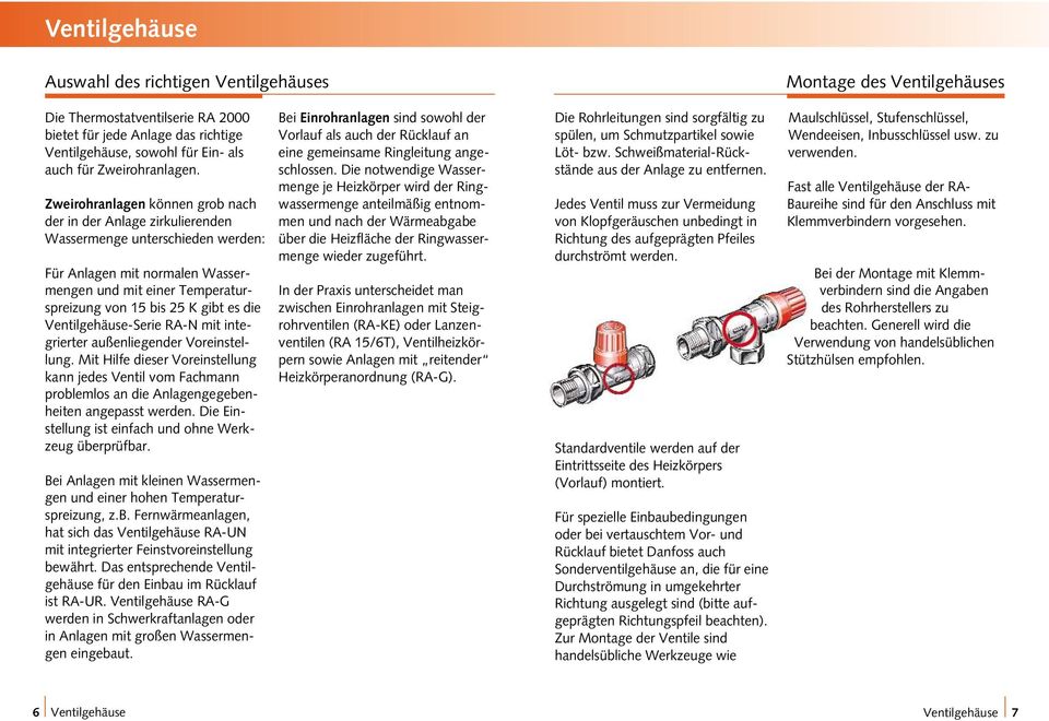 Ventilgehäuse-Serie RA-N mit integrierter außenliegender Voreinstellung. Mit Hilfe dieser Voreinstellung kann jedes Ventil vom Fachmann problemlos an die Anlagengegebenheiten angepasst werden.