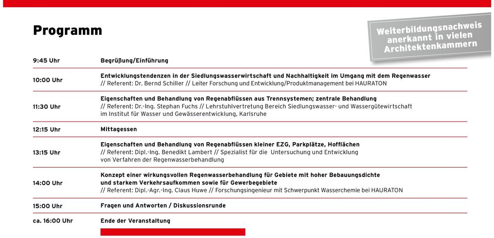 Bernd Schiller // Leiter Forschung und Entwicklung/Produktmanagement bei HAURATON Eigenschaften und Behandlung von Regenabflüssen aus Trennsystemen; zentrale Behandlung // Referent: Dr.-Ing.