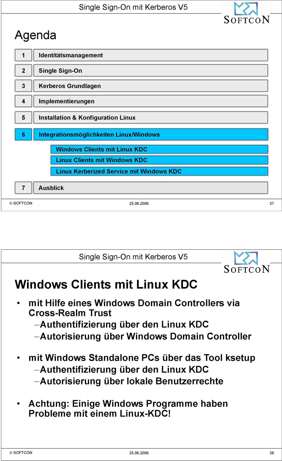 Hilfe eines Windows Domain Controllers via Cross-Realm Trust Authentifizierung über den Linux KDC Autorisierung über Windows Domain Controller mit Windows