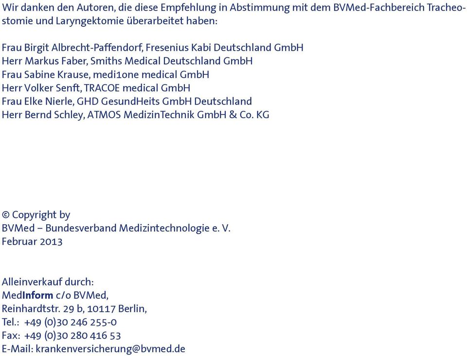 TRACOE medical GmbH Frau Elke Nierle, GHD GesundHeits GmbH Deutschland Herr Bernd Schley, ATMOS MedizinTechnik GmbH & Co.