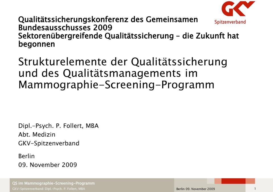 Qualitätsmanagements im Mammographie-Screening-Programm Dipl.-Psych. P. Follert, MBA Abt.