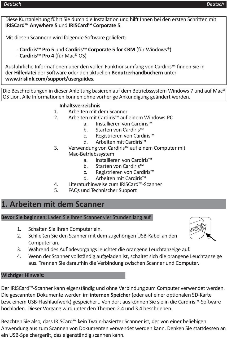 Funktionsumfang von Cardiris finden Sie in der Hilfedatei der Software oder den aktuellen Benutzerhandbüchern unter www.irislink.com/support/userguides.