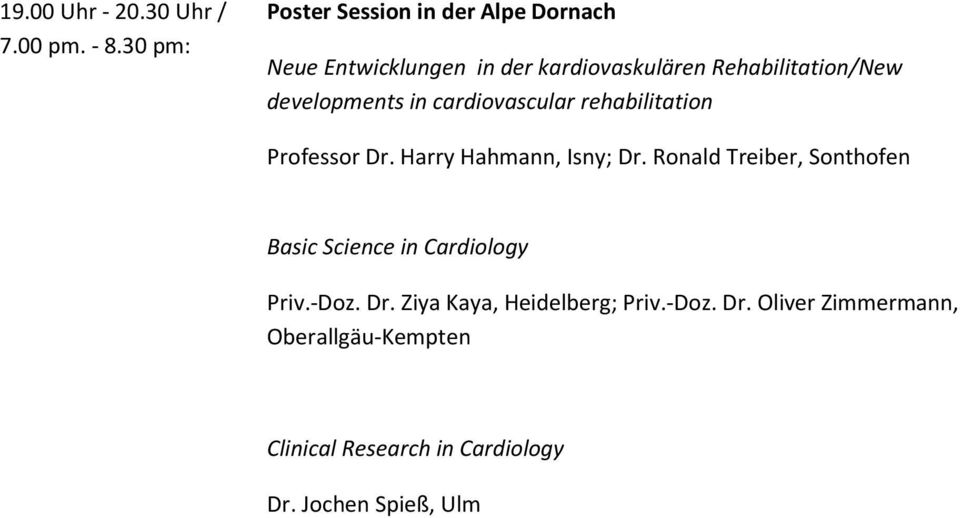 developments in cardiovascular rehabilitation Professor Dr. Harry Hahmann, Isny; Dr.