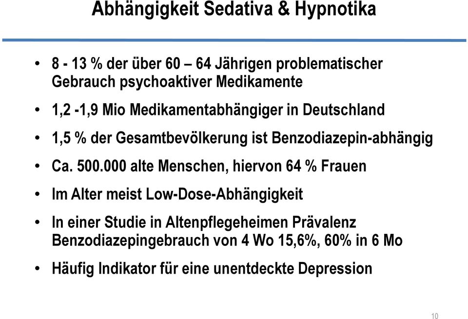 Benzodiazepin-abhängig Ca. 500.