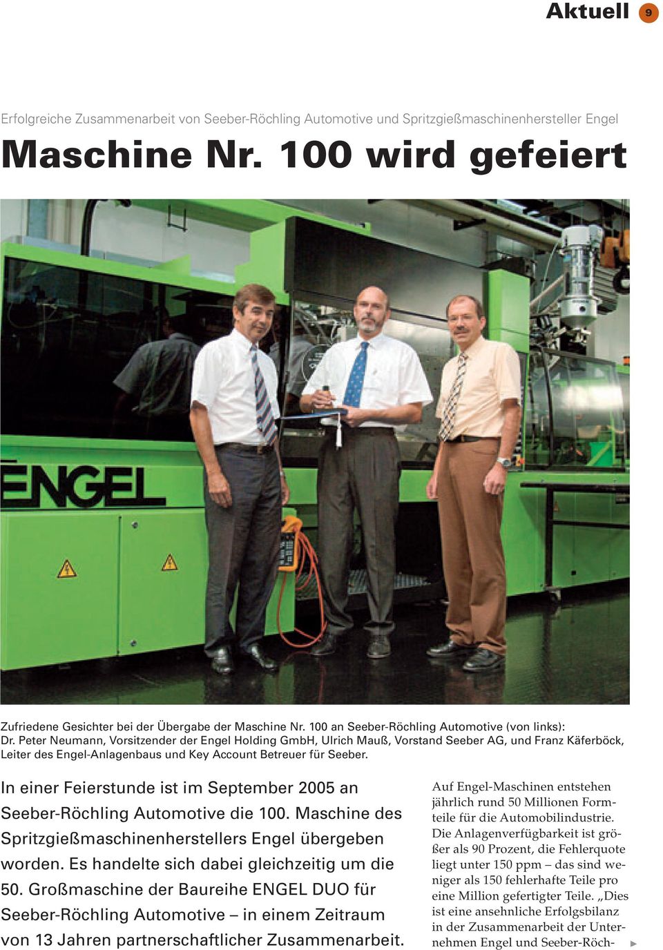 Peter Neumann, Vorsitzender der Engel Holding GmbH, Ulrich Mauß, Vorstand Seeber AG, und Franz Käferböck, Leiter des Engel-Anlagenbaus und Key Account Betreuer für Seeber.