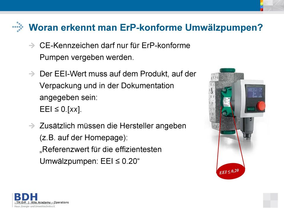 Der EEI-Wert muss auf dem Produkt, auf der Verpackung und in der Dokumentation angegeben