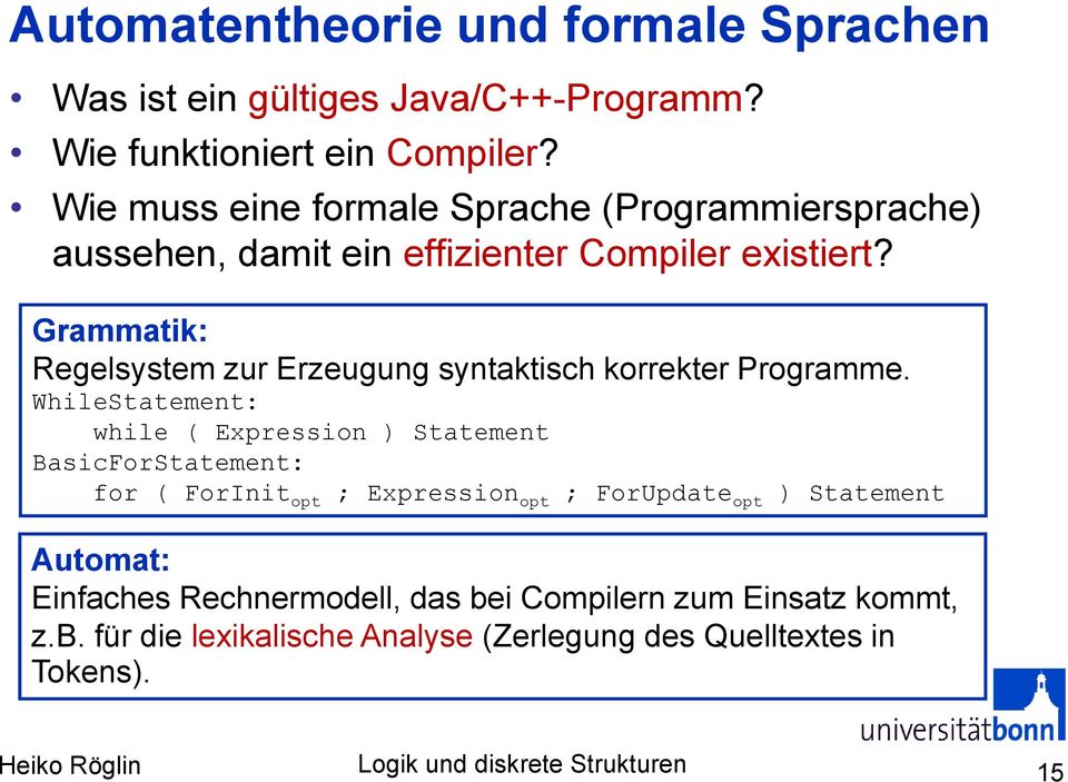 Grammatik: Regelsystem zur Erzeugung syntaktisch korrekter Programme.