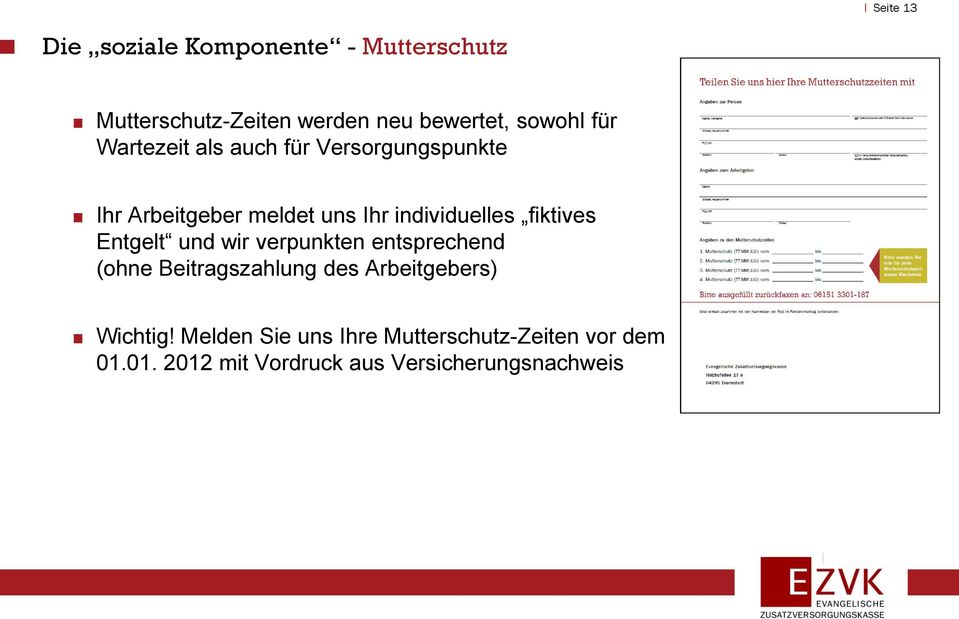 individuelles fiktives Entgelt und wir verpunkten entsprechend (ohne Beitragszahlung des