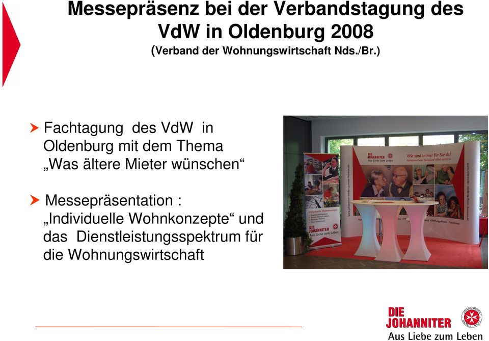 ) Fachtagung des VdW in Oldenburg mit dem Thema Was ältere Mieter