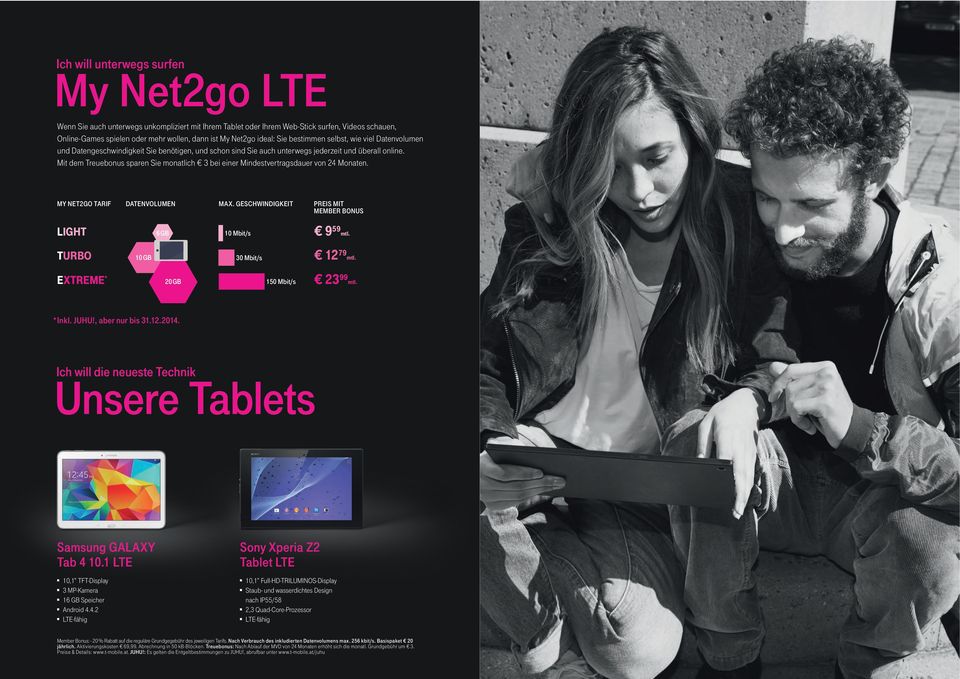 Tablet, PC oder Laptop im LTE-Netz von T-Mobile. MY HOMENET TARIF PREIS 40 GB 20 Mbit/s 15 99 mtl. 60 GB 50 Mbit/s 100 GB 39 99 mtl.